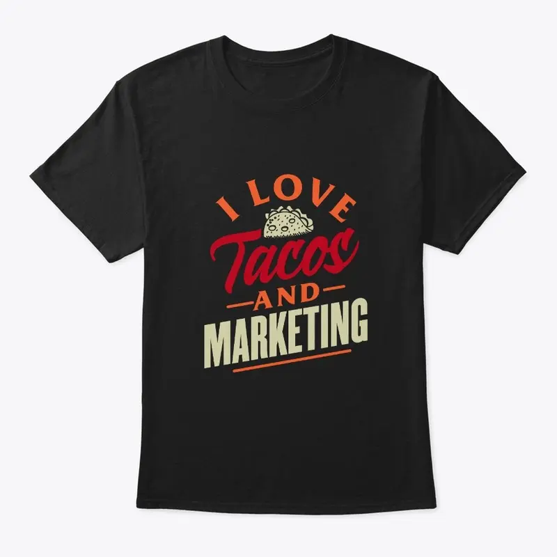 I love tacos and marketing