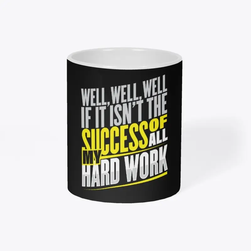 Hard Work = Success