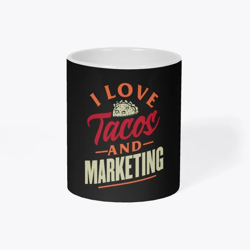 I love tacos and marketing